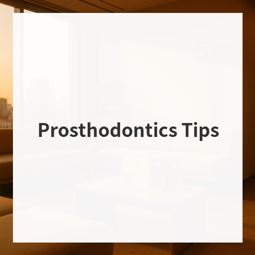 Prosthodontics Tips