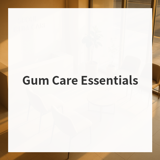 Gum Care Essentials