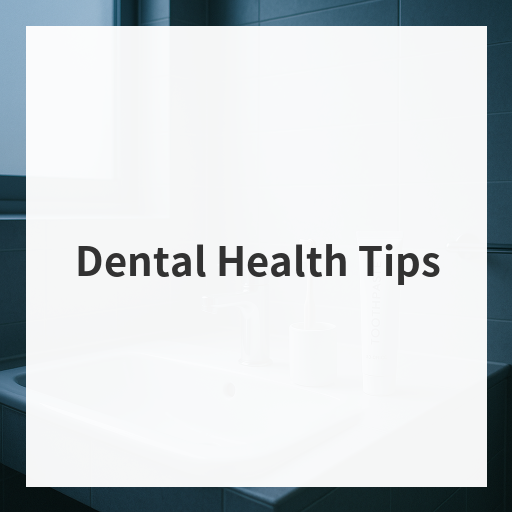 Dental Health Tips