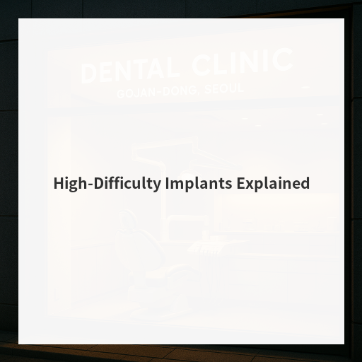 [Mind Dental Clinic]High-Difficulty Implants Explained